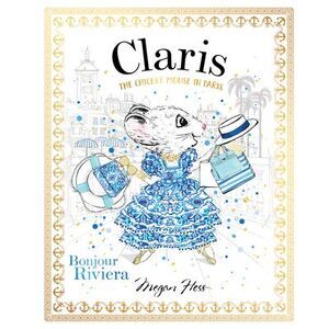 Claris: Bonjour Riviera: Claris #3 -- Megan Hess